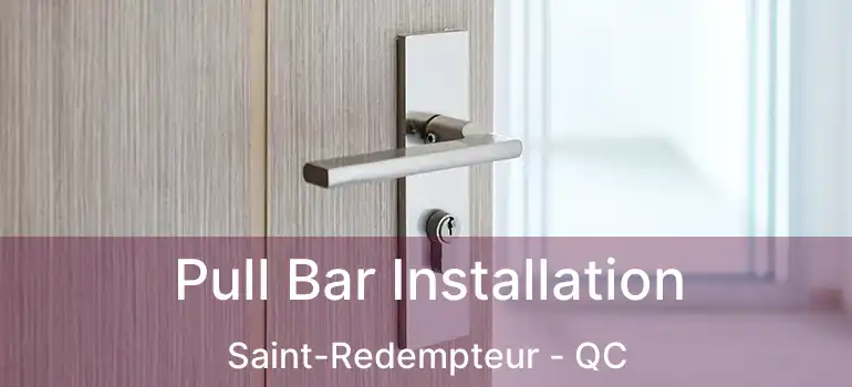  Pull Bar Installation Saint-Redempteur - QC