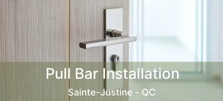  Pull Bar Installation Sainte-Justine - QC