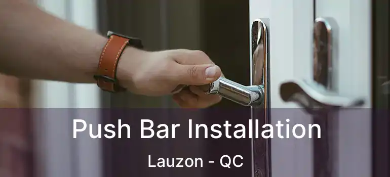  Push Bar Installation Lauzon - QC
