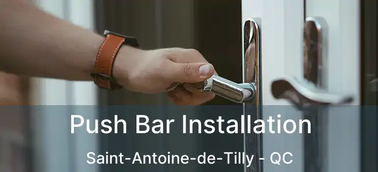  Push Bar Installation Saint-Antoine-de-Tilly - QC