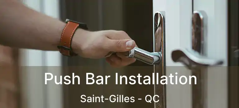  Push Bar Installation Saint-Gilles - QC
