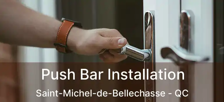  Push Bar Installation Saint-Michel-de-Bellechasse - QC