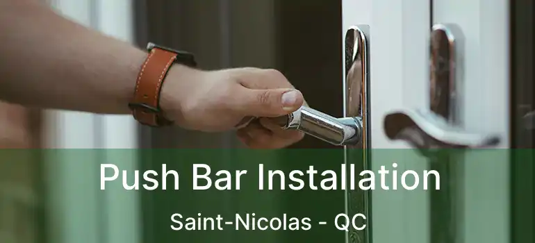  Push Bar Installation Saint-Nicolas - QC