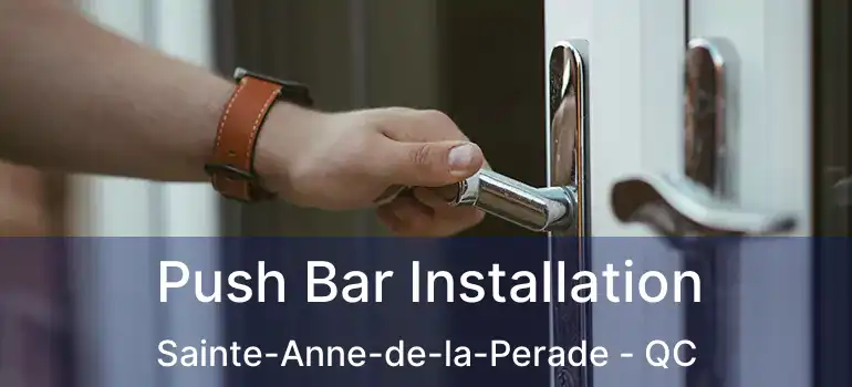  Push Bar Installation Sainte-Anne-de-la-Perade - QC