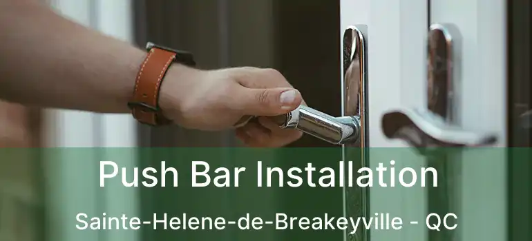  Push Bar Installation Sainte-Helene-de-Breakeyville - QC