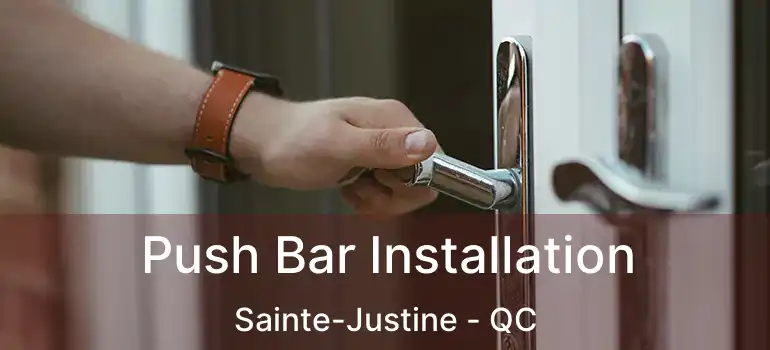  Push Bar Installation Sainte-Justine - QC