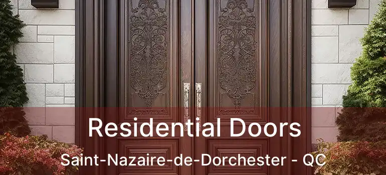  Residential Doors Saint-Nazaire-de-Dorchester - QC