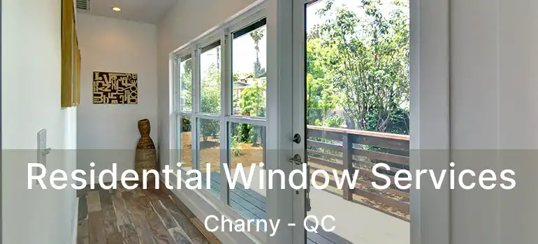  Residential Window Services Charny - QC