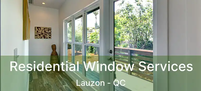  Residential Window Services Lauzon - QC
