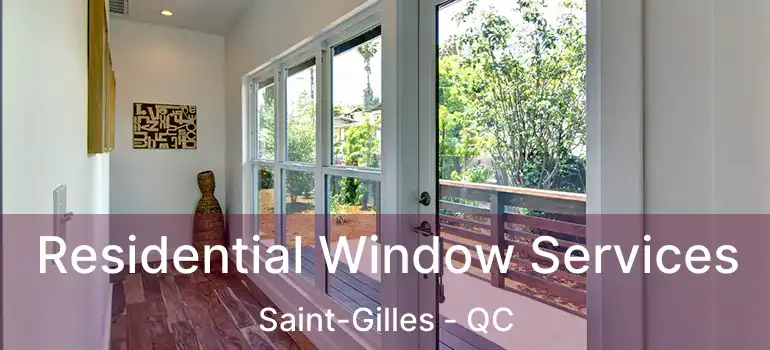  Residential Window Services Saint-Gilles - QC