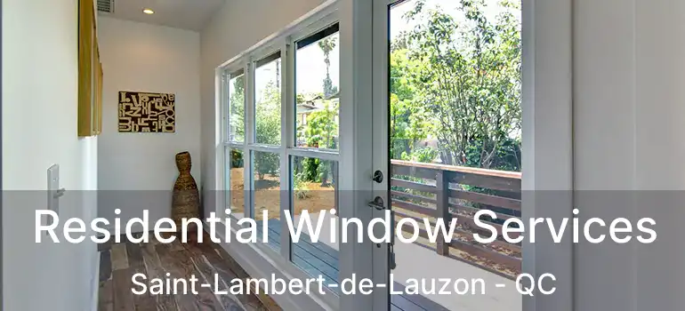  Residential Window Services Saint-Lambert-de-Lauzon - QC