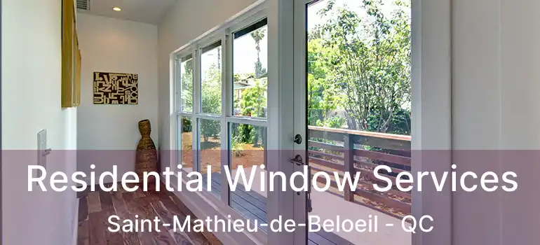  Residential Window Services Saint-Mathieu-de-Beloeil - QC