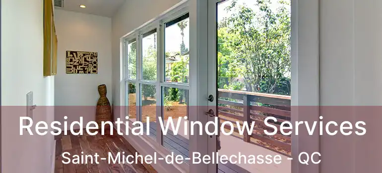  Residential Window Services Saint-Michel-de-Bellechasse - QC