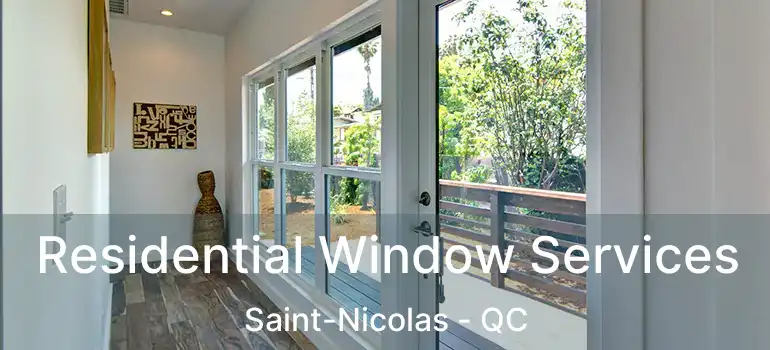  Residential Window Services Saint-Nicolas - QC