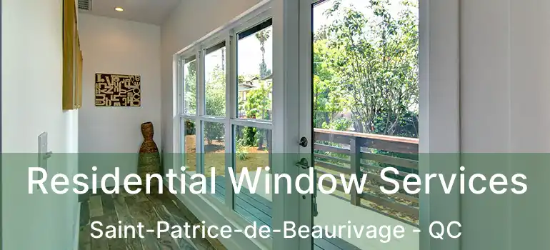  Residential Window Services Saint-Patrice-de-Beaurivage - QC