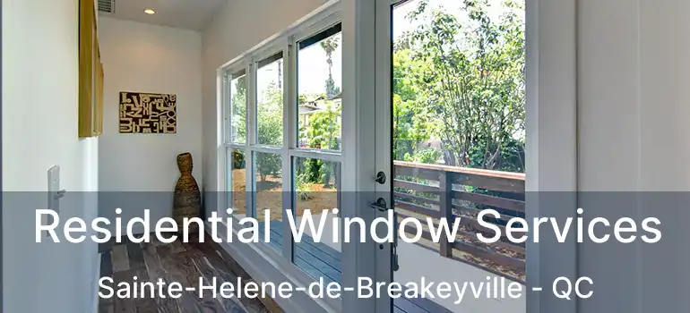 Residential Window Services Sainte-Helene-de-Breakeyville - QC