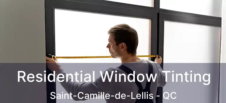  Residential Window Tinting Saint-Camille-de-Lellis - QC