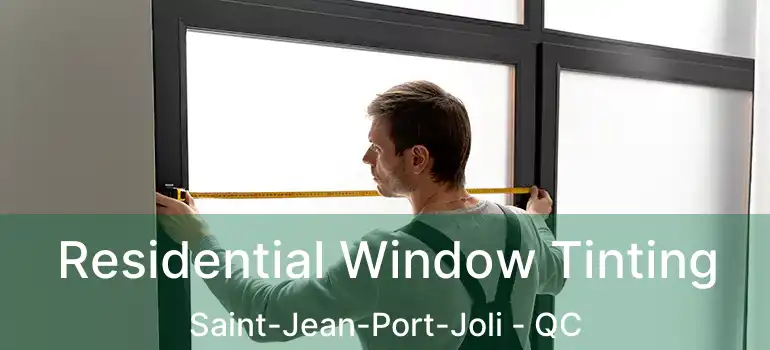  Residential Window Tinting Saint-Jean-Port-Joli - QC