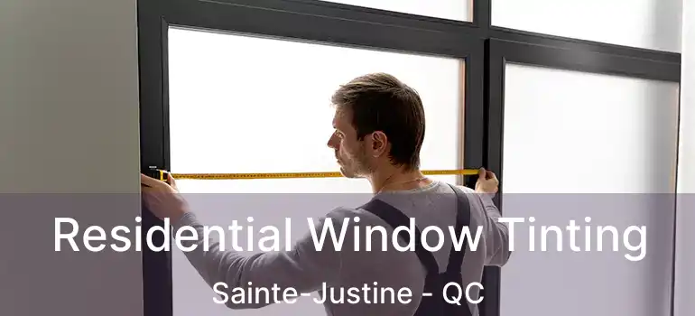  Residential Window Tinting Sainte-Justine - QC
