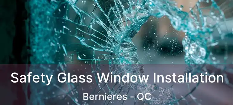  Safety Glass Window Installation Bernieres - QC