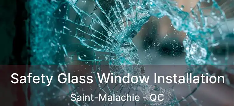 Safety Glass Window Installation Saint-Malachie - QC
