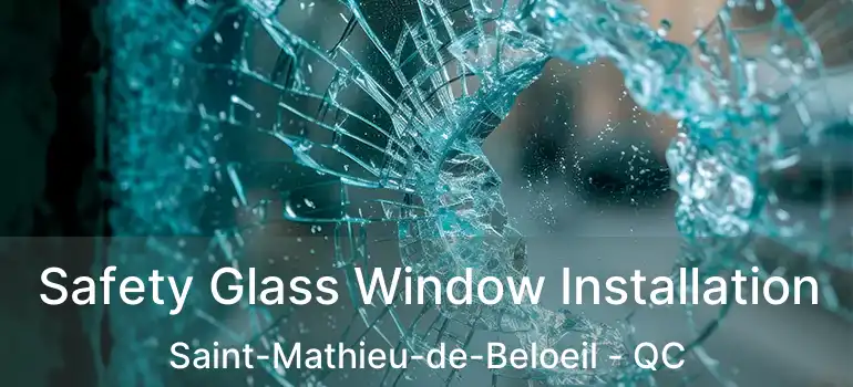  Safety Glass Window Installation Saint-Mathieu-de-Beloeil - QC
