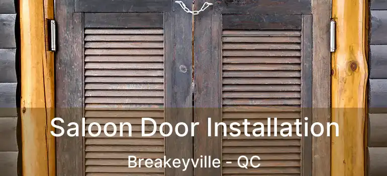  Saloon Door Installation Breakeyville - QC