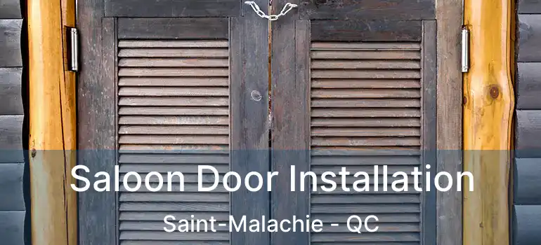  Saloon Door Installation Saint-Malachie - QC
