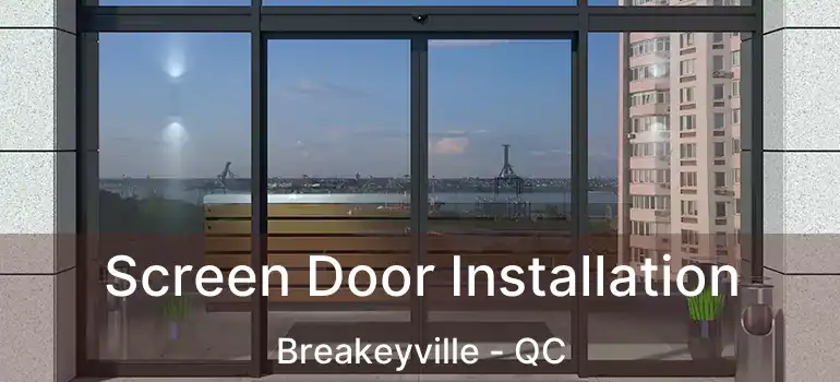  Screen Door Installation Breakeyville - QC