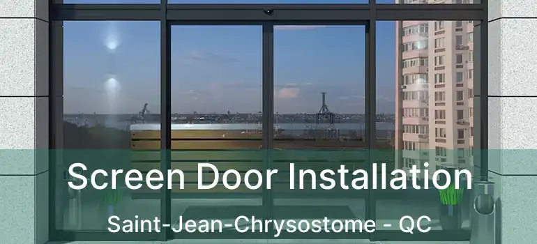  Screen Door Installation Saint-Jean-Chrysostome - QC