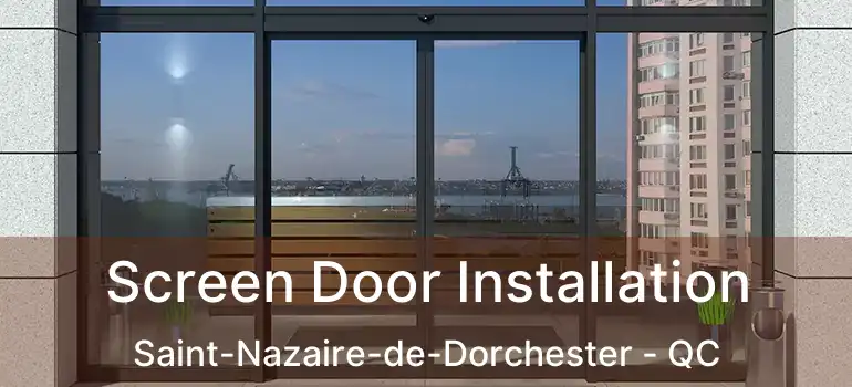  Screen Door Installation Saint-Nazaire-de-Dorchester - QC