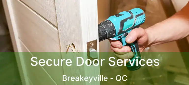  Secure Door Services Breakeyville - QC