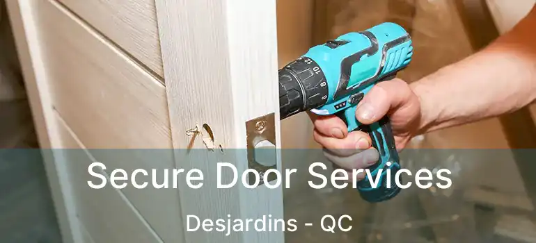  Secure Door Services Desjardins - QC