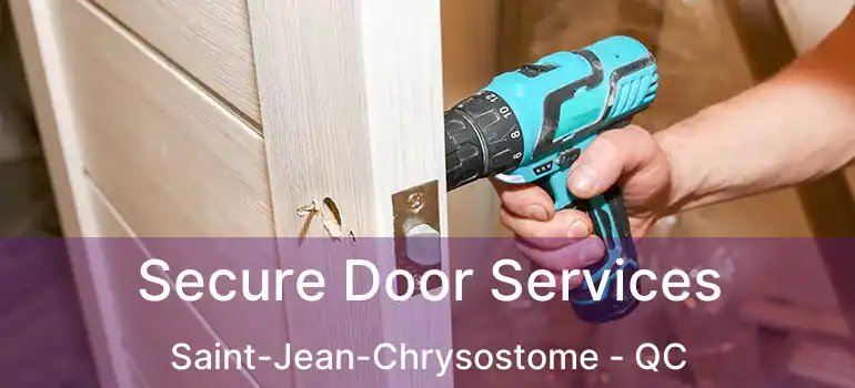  Secure Door Services Saint-Jean-Chrysostome - QC