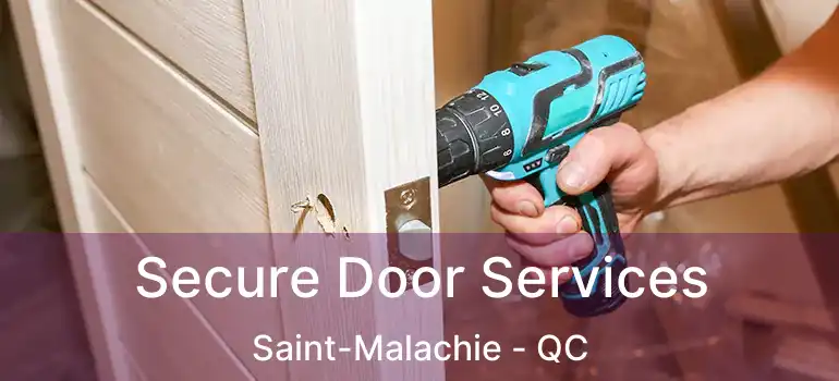  Secure Door Services Saint-Malachie - QC