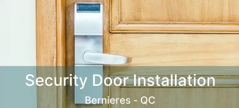  Security Door Installation Bernieres - QC