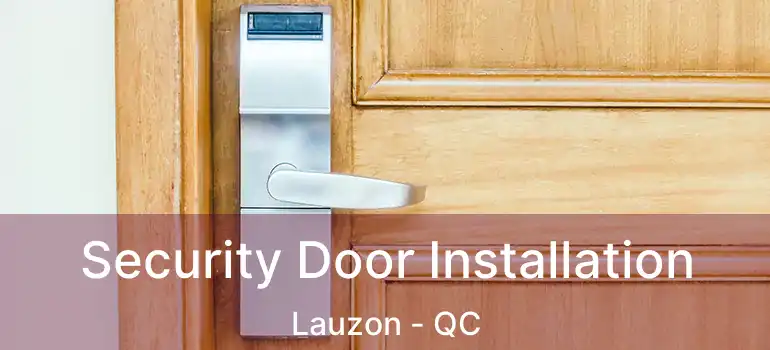  Security Door Installation Lauzon - QC