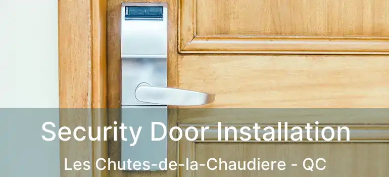 Security Door Installation Les Chutes-de-la-Chaudiere - QC