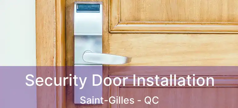  Security Door Installation Saint-Gilles - QC
