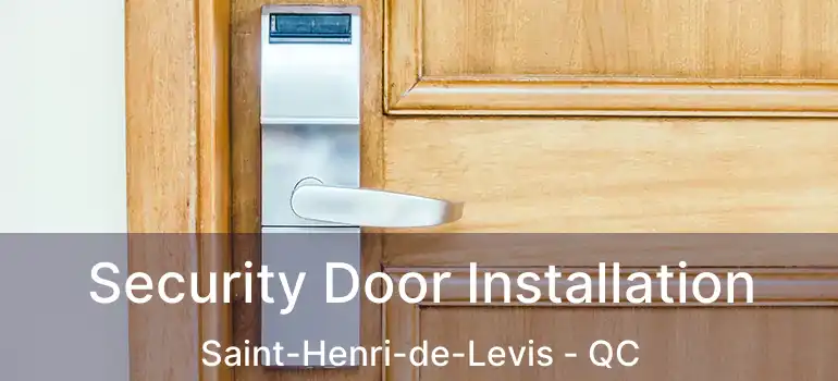  Security Door Installation Saint-Henri-de-Levis - QC