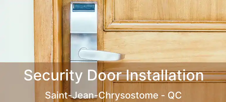  Security Door Installation Saint-Jean-Chrysostome - QC