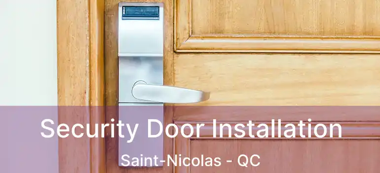  Security Door Installation Saint-Nicolas - QC