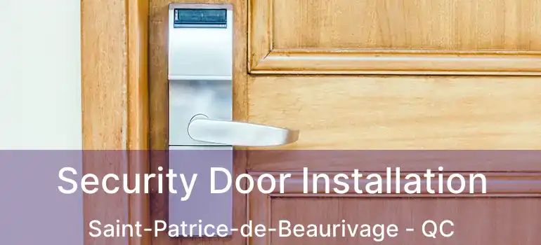  Security Door Installation Saint-Patrice-de-Beaurivage - QC