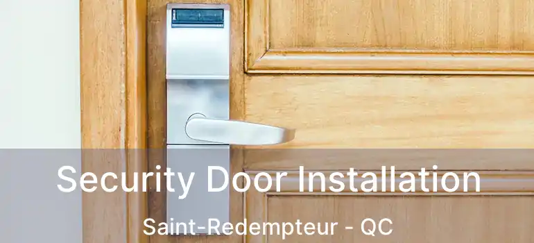 Security Door Installation Saint-Redempteur - QC