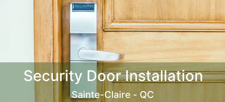  Security Door Installation Sainte-Claire - QC