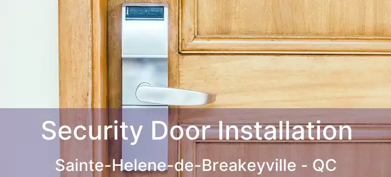  Security Door Installation Sainte-Helene-de-Breakeyville - QC