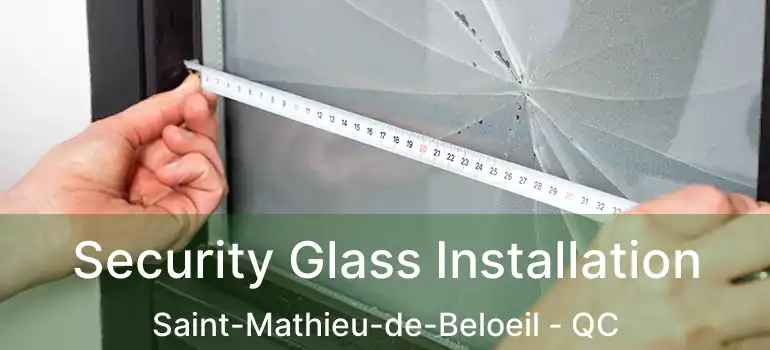  Security Glass Installation Saint-Mathieu-de-Beloeil - QC