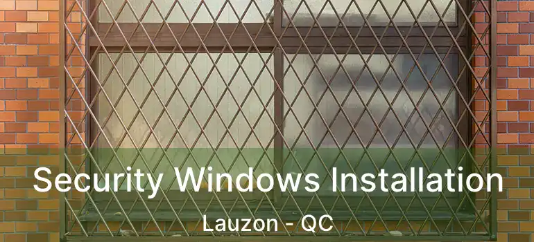  Security Windows Installation Lauzon - QC