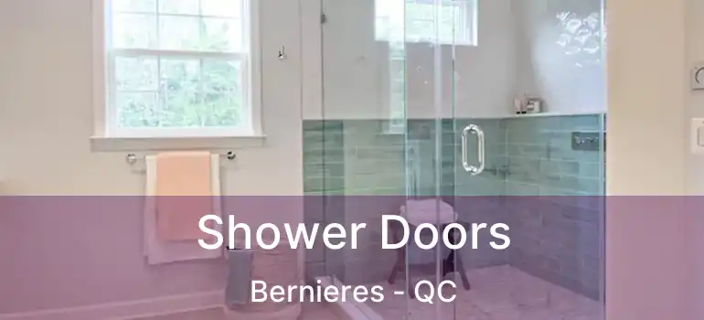  Shower Doors Bernieres - QC