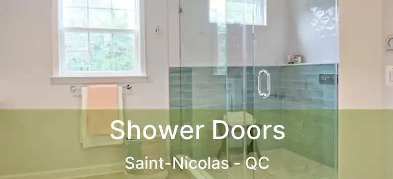  Shower Doors Saint-Nicolas - QC